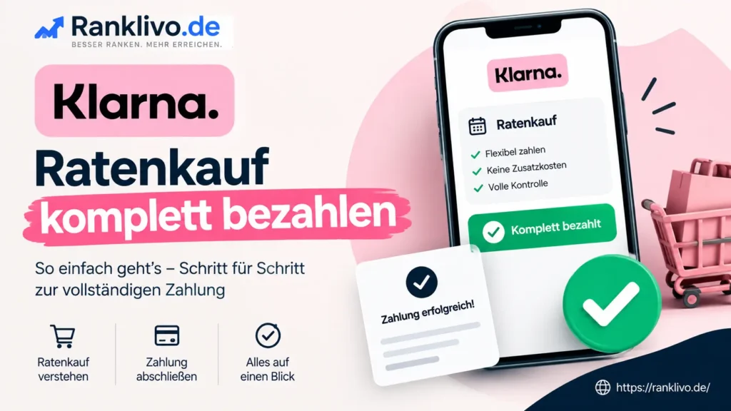 Klarna Ratenkauf komplett bezahlen: So geht die vorzeitige Zahlung klarna ratenkauf komplett bezahlen